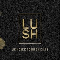 LUSH Entertainment, Christchurch