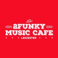2Funky Music Cafe, Leicester