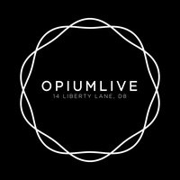 Opium Live, Dublin