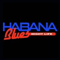 Habana blues Night Life, Louisville, KY