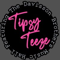 Tipsy Teeze and Davisson Brothers Music Hall, Morgantown, WV