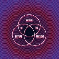 Museum of the Future Present, Austin, TX