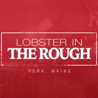 Lobster In The Rough, York, ME